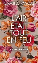 Couverture du livre « L'air était tout en feu » de Camille Pascal aux éditions Pocket