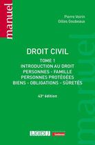 Couverture du livre « Droit civil Tome 1 : Introduction au droit, personnes, famille, personnes protégées, biens, obligations, sûretés (43e édition) » de Gilles Goubeaux et Gilles Voirin aux éditions Lgdj