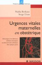 Couverture du livre « Urgences vitales maternelles en obstetrique » de Nadia Berkane aux éditions Elsevier-masson