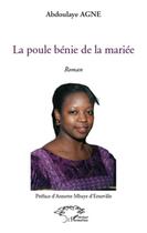 Couverture du livre « La poule bénie de la mariee » de Aboulaye Agne aux éditions L'harmattan
