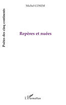 Couverture du livre « Repères et nuées » de Michel Cosem aux éditions Editions L'harmattan