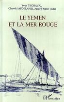 Couverture du livre « Le Yémen et la Mer Rouge » de Yves Thoraval aux éditions Editions L'harmattan