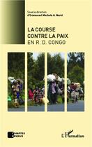 Couverture du livre « La course contre la paix en R. D. Congo » de Emmanuel Murhula-Amisi Nashi aux éditions Editions L'harmattan