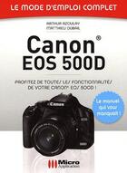 Couverture du livre « Canon EOS 500D » de Matthieu Dubail et Arthur Azoulay aux éditions Ma