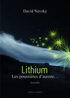Couverture du livre « Lithium, les poussières d'aurore » de David Nevsky aux éditions Amalthee