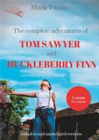 Couverture du livre « The complete adventures of Tom Sawyer and Huckleberry Finn » de Mark Twain aux éditions Books On Demand