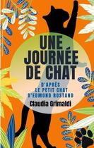 Couverture du livre « Une journée de chat : d 'apres le petit chat d'Edmond Rostand » de Claudia Grimaldi aux éditions Books On Demand