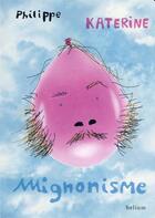 Couverture du livre « Mignonisme » de Philippe Katerine aux éditions Helium
