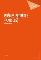 Couverture du livre « Poèmes berbères (kabyles) » de Arezki Boulaouche aux éditions Mon Petit Editeur