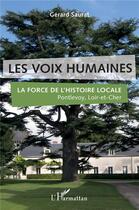 Couverture du livre « Les voix humaines ; la force de l'histoire locale, Pontlevoy, Loir-et-Cher » de Gerard Saurat aux éditions L'harmattan