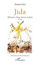 Couverture du livre « Jida, mémoire d'une femme kabyle » de Hanane Hazi aux éditions L'harmattan