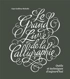 Couverture du livre « Le grand livre de la calligraphie, outils et techniques d'aujourd'hui » de Gaye Godfrey-Nicholls aux éditions Pyramyd