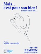 Couverture du livre « Mais... c'est pour son bien » de Sylvie Bemben aux éditions Bord Du Lot