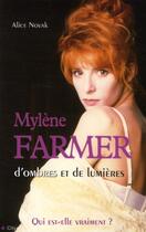 Couverture du livre « Mylène Farmer ; d'ombres et de lumières ; qui est-elle vraiment ? » de Alice Novak aux éditions City
