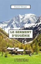 Couverture du livre « Le serment d'Eugénie » de Daniel Borgis aux éditions Ecriteau