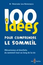 Couverture du livre « 100 idées : Pour comprendre le sommeil » de Smaranda Leu-Semenescu aux éditions Tom Pousse