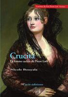 Couverture du livre « Crucita, la femme cachée de Pierre Loti » de Nicole Bouyala aux éditions Epagine