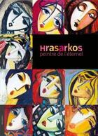 Couverture du livre « Hrasarkos, peintre de l'éternel » de Antoine Campo aux éditions Le Livre D'art