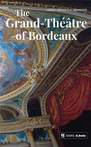 Couverture du livre « The Grand Theatre of Bordeaux » de Laurent Croizier et Luc Bourrousse aux éditions Le Festin