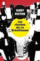 Couverture du livre « Les cloches de la brésilienne » de Gary Victor aux éditions Vents D'ailleurs