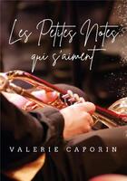 Couverture du livre « Les petites notes qui s'aiment » de Valerie Caporin aux éditions Abatos
