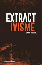 Couverture du livre « Extractivisme ; exploitation industrielle de la nature : logiques, conséquences, résistances » de Anna Bednik aux éditions Le Passager Clandestin