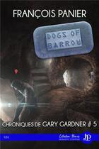 Couverture du livre « Dogs of barrow » de FranÇois Panier aux éditions Juno Publishing