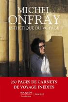 Couverture du livre « Esthétique du voyage » de Michel Onfray aux éditions Bouquins