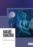 Couverture du livre « Sacrée sorcière Tome 1 » de Christine Josset-Villanova aux éditions Nombre 7