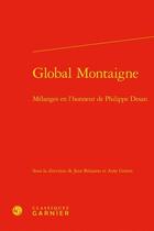 Couverture du livre « Global Montaigne ; mélanges en l'honneur de Philippe Desan » de Jean Balsamo et Amy C. Graves-Monroe aux éditions Classiques Garnier