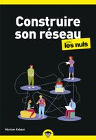 Couverture du livre « Construire son réseau poche pour les nuls business » de Myriam Kebani aux éditions First