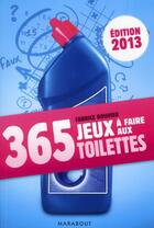 Couverture du livre « 365 jeux à faire aux toilettes (édition 2012) » de Fabrice Bouvier aux éditions Marabout