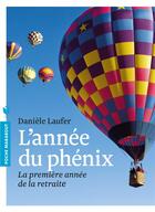 Couverture du livre « L'année du phénix ; la première année de la retraite » de Laufer Daniele aux éditions Marabout