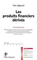 Couverture du livre « Les produits financiers dérivés (3e édition) » de Yves Jégourel aux éditions La Decouverte