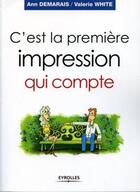 Couverture du livre « C'est la premiere impression qui compte » de Demarais/White aux éditions Organisation