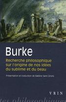 Couverture du livre « Burke, recherche philosophique sur l'origine de nos idées du sublime et du beau » de Edmund Burke aux éditions Vrin