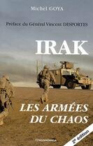 Couverture du livre « Irak ; les armées du chaos (2e édition) » de Michel Goya aux éditions Economica