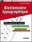 Couverture du livre « Dictionnaire typographique » de Jean-Pierre Clement aux éditions Ellipses
