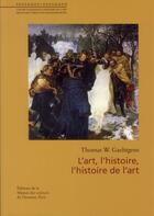 Couverture du livre « L'art, l'histoire, l'histoire de l'art » de Thomas-W. Gaehtgens aux éditions Maison Des Sciences De L'homme