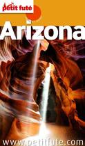 Couverture du livre « GUIDE PETIT FUTE ; COUNTRY GUIDE ; Arizona (édition 2012) » de  aux éditions Le Petit Fute