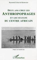 Couverture du livre « Deux ans chez les anthropophages et les sultans du centre af » de  aux éditions L'harmattan