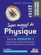 Couverture du livre « Super manuel de physique : semestre 2 (5e édition) » de Jerome Majou et Stephane Komilikis aux éditions Breal