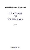 Couverture du livre « À la table de Solenn Sara » de Rolande Rouillon aux éditions La Bruyere