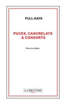 Couverture du livre « Puces, cancrelats & consorts » de Pull-Kaya aux éditions La Bruyere