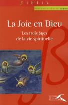 Couverture du livre « La joie en Dieu ; les trois âges de la vie spirituelle » de Marte-Gerard Dubois aux éditions Presses De La Renaissance