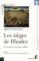 Couverture du livre « Les sièges de Rhodes ; de l'antiquité à la période moderne » de Nicolas Faucherre et Isabelle Pimouguet-Pedarros aux éditions Pu De Rennes