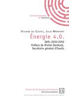 Couverture du livre « Énergie 4.0. ; défis 2030-2050 » de Viviane Du Castel et Julie Monfort aux éditions Connaissances Et Savoirs