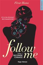 Couverture du livre « Follow me Tome 1 : seconde chance » de Fleur Hana aux éditions Hugo Roman