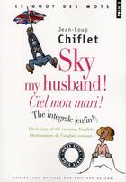 Couverture du livre « Sky my husband ! ciel mon mari ! the integrale (enfin !) » de Jean-Loup Chiflet aux éditions Points