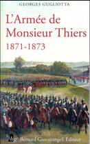 Couverture du livre « L'armée de Monsieur Thiers » de Gugliotta Georges aux éditions Bernard Giovanangeli